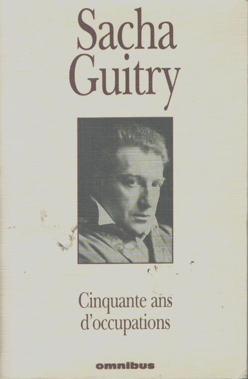 Cinquante ans d'occupations - Sacha Guitry, Bernard Laygues - Livre
