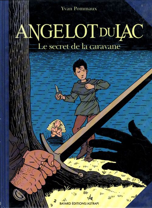Angelot du Lac Tome II : Le secret de la cavarane - Yvan Pommaux - Livre