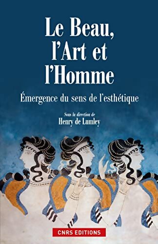 Le Beau l'art et l'homme. Emergence du sens de l'esthétique - Henry De Lumley - Livre