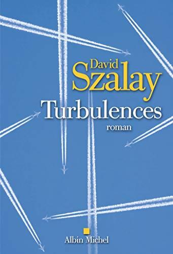 Turbulences - David Szalay - Livre