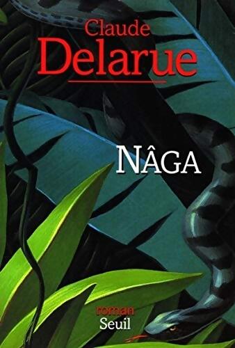 Nâga - Claude Delarue - Livre