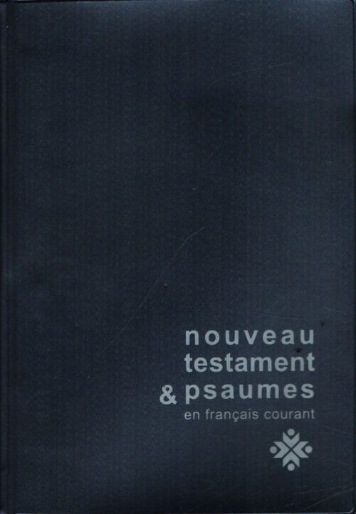 Le Nouveau Testament & psaumes en français courant - Collectif - Livre