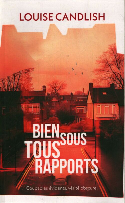 Bien sous tous rapports - Louise Candlish - Livre