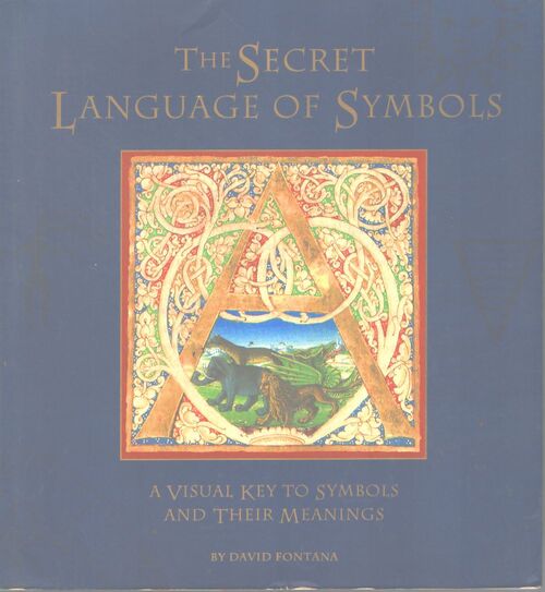The secret language of symbols : a visual key to symbols their meanings - David Fontana - Livre