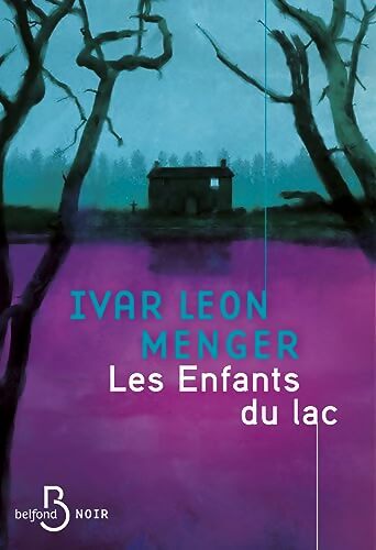 Les Enfants du lac - Ivar Leon Menger - Livre