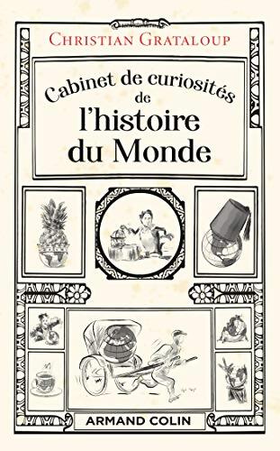 Cabinet de curiosités de l'histoire du Monde - Christian Grataloup - Livre