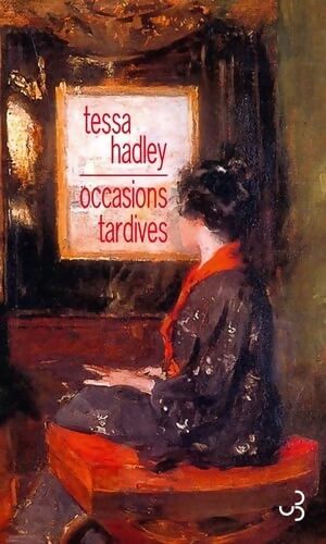 Occasions tardives - Tessa Hadley - Livre