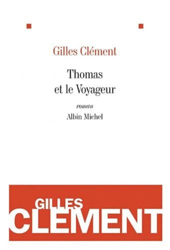 Thomas et le Voyageur : Esquisse du jardin planétaire - Gilles Clément - Livre