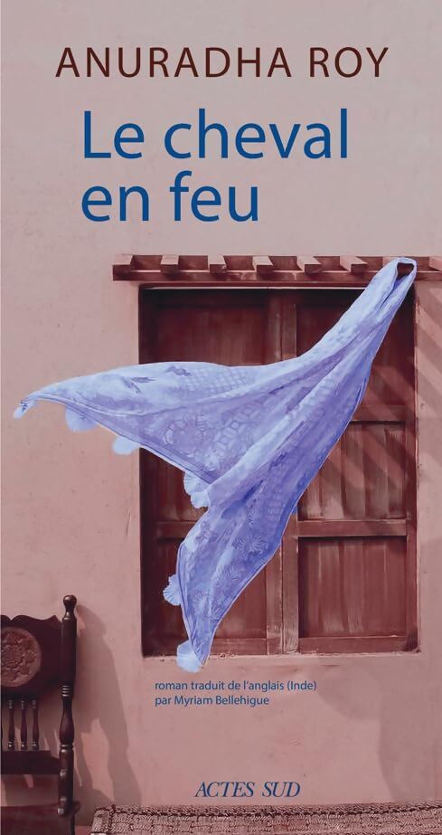 Le Cheval en feu - Anuradha Roy - Livre