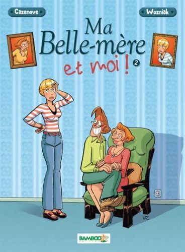 Ma belle mère et moi Tome II - Christophe Cazenove - Livre