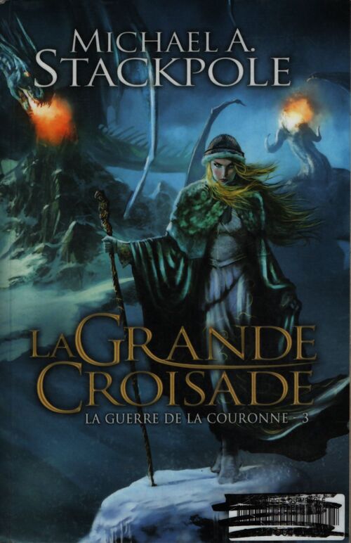 La guerre de la couronne t3 la grande croisade : la guerre de la couronne - Michael A. Stackpole - Livre