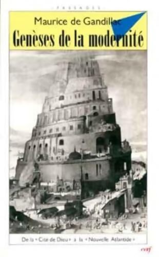 Genèses de la modernité : De la Cité de Dieu à la Nouvelle Atlantide - DE GANDILLAC Maurice - Livre