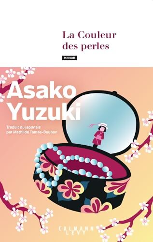 La Couleur des perles - Asako Yuzuki - Livre