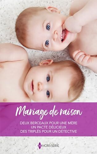 Mariage de raison : Deux berceaux pour une mère - un pacte délicieux - des triplés pour un détective - Michelle Major - Livre