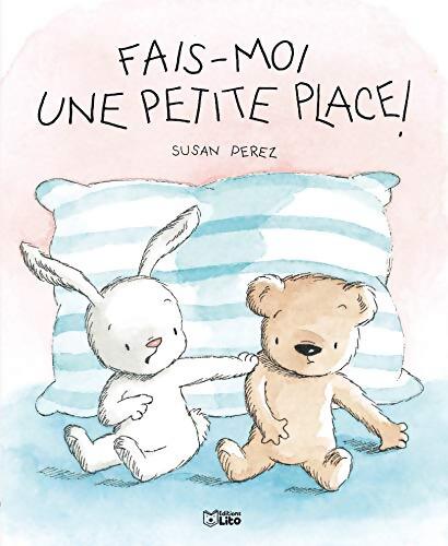 Fais-moi une petite place - Susan Perez - Livre