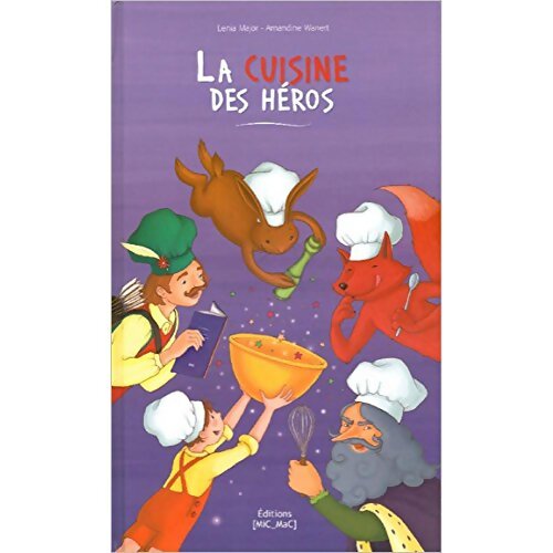 La Cuisine des Héros - Lenia Major - Livre