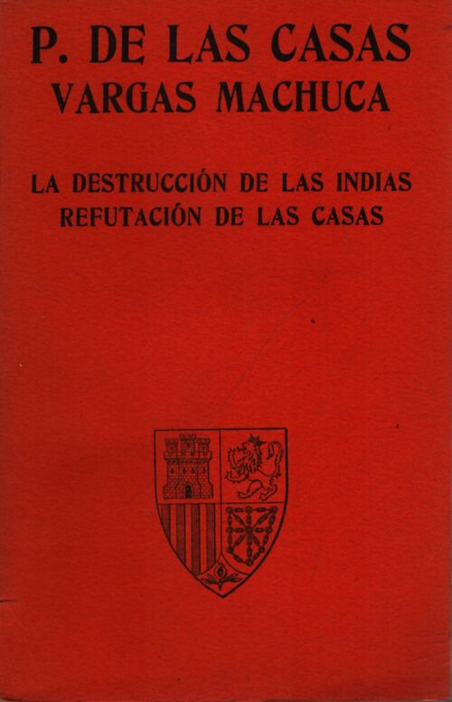 De las casas / Refutacion de las casas - El P. Bernardo; Bartalomé - Livre