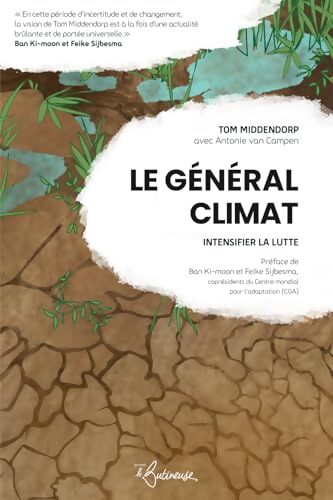 Le général climat : Intensifier la lutte - Tom Middendorp - Livre