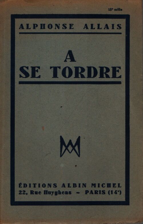 A se tordre - Alphonse Allais - Livre