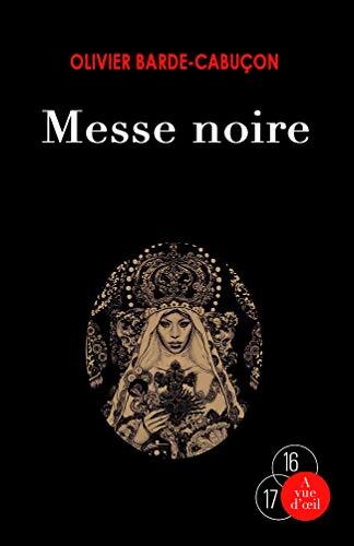 Messe noire : Une enquête au commissariat des morts étranges - Olivier Barde-Cabuçon - Livre