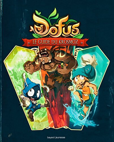 Dofus - Le Guide du Krosmoz - Thomas DELACHE - Livre