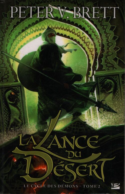 Le cycle des démons Tome II : La lance du désert - Peter V. Brett - Livre