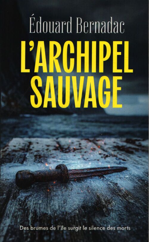 L'archipel sauvage - Edouard Bernadac - Livre
