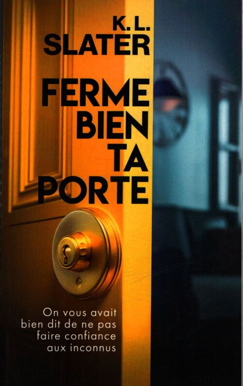 Ferme bien ta porte - K. L. Slater - Livre
