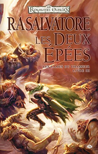 Les Lames du Chasseur Tome III : Les Deux Épées - R. A. Salvatore - Livre