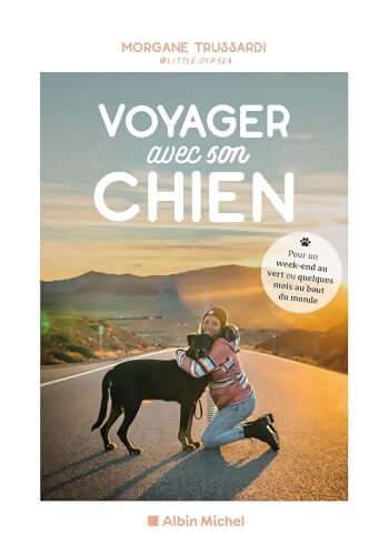 Voyager avec son chien - Morgane Trussardi - Livre