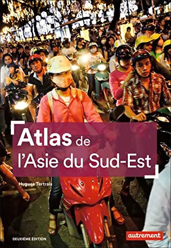 Atlas de l'asie du sud-est - Hugues Tertrais - Livre