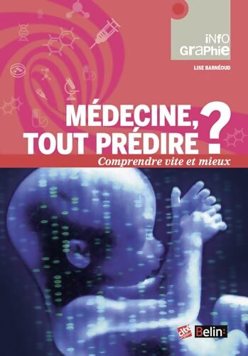 Médecine : Tout prédire ? - Lise Barnéoud - Livre