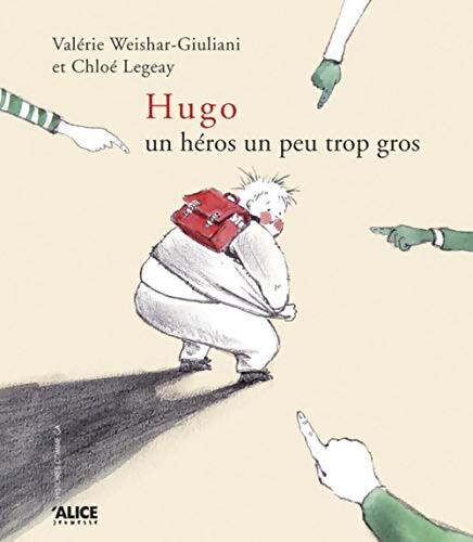 Hugo un héros un peu trop gros - Chloé Legeay - Livre