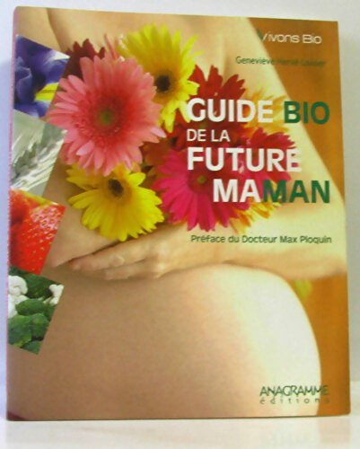 Guide bio de la future maman - Geneviève Hervé-loisier - Livre