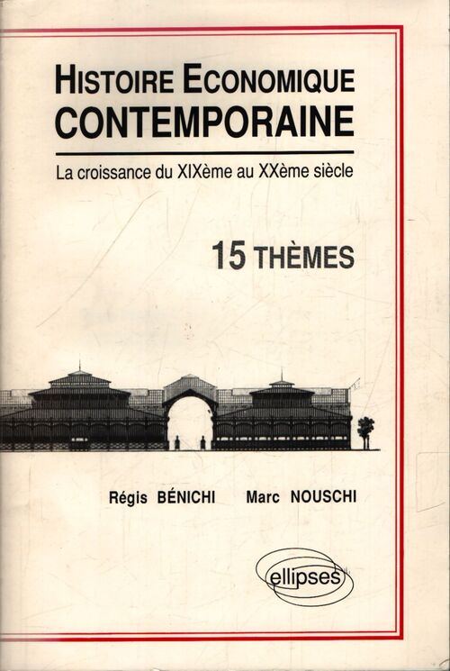 Histoire économique contemporaine : La croissance du XIXème au XXème siècle - Marc Régis; Nouschi - Livre