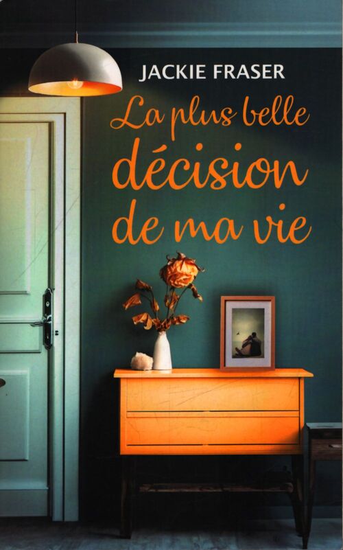 La plus belle décision de ma vie - Jackie Fraser - Livre