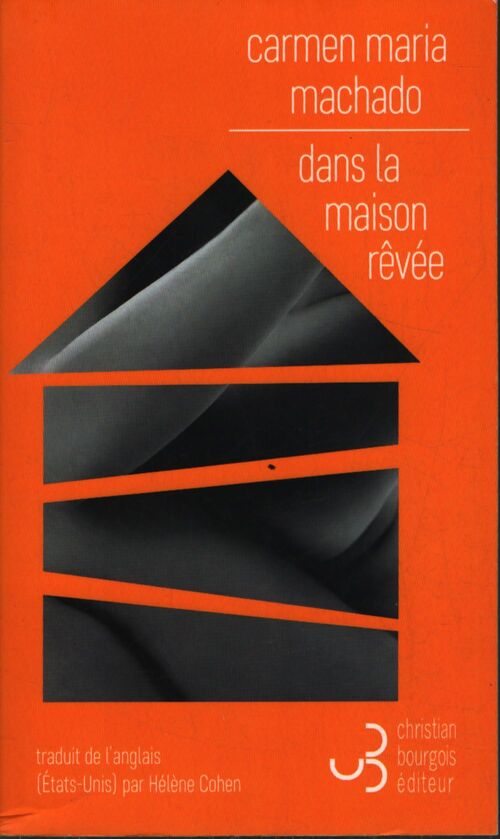 Dans la maison rêvée - Carmen Maria Machado - Livre