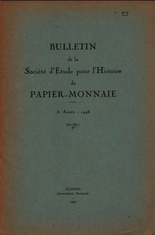 Bulletin de la société d'étude pour l'histoire du papier-monnaie 3e année-1948 - Collectif - Livre