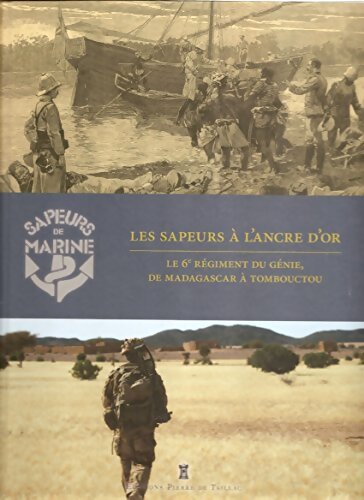 Sapeurs à l'ancre d'or - le 6ème régiment du génie - Collectif - Livre