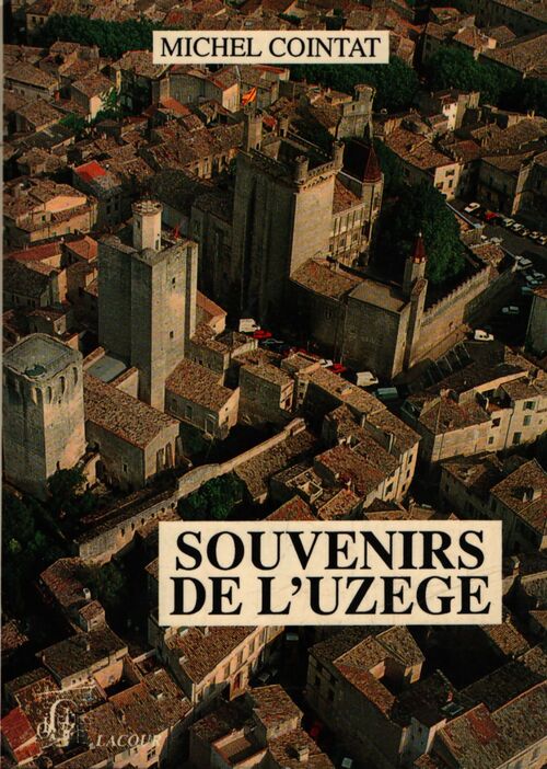 Souvenirs de l'Uzège 1944-1950 - Michel Cointat - Livre