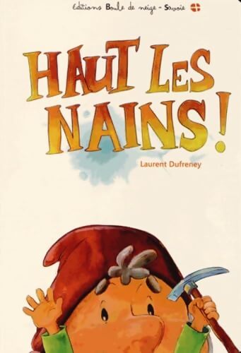 Haut les nains ! - Laurent Dufreney - Livre