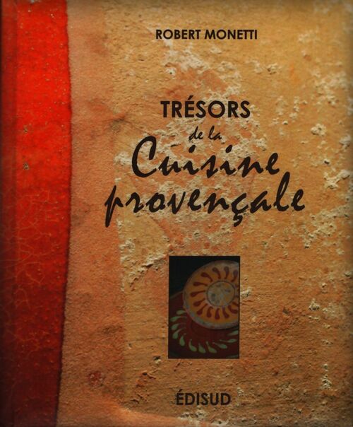 Trésors de la cuisine provençale - Robert Monetti - Livre
