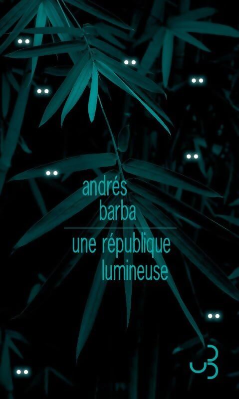 Une république lumineuse - Andrès Barba - Livre