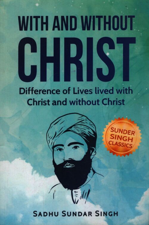 With and without Christ - Sadhu Sundar Singh - Livre