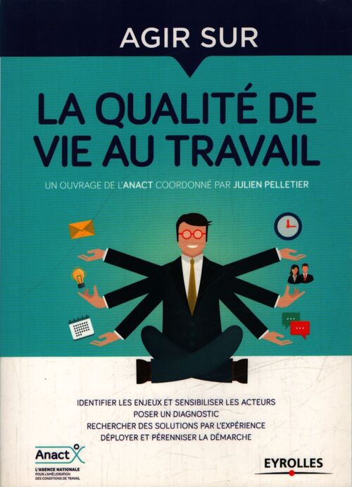 Agir sur ...la qualité de vie au travail - Collectif - Livre