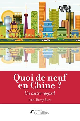 Quoi de neuf en Chine ? Un autre regard - Jean-Rémy Bure - Livre