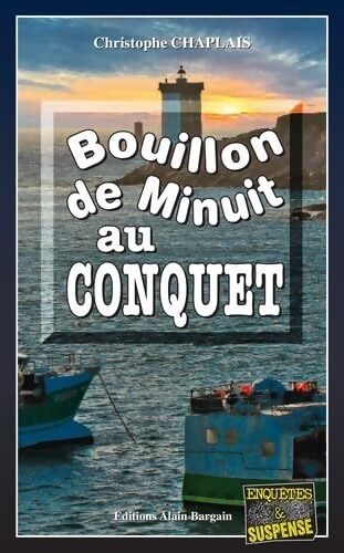 Bouillon de minuit au conquet - Christophe Chaplais - Livre