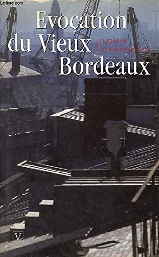 Evocation du vieux Bordeaux - Louis Desgraves - Livre