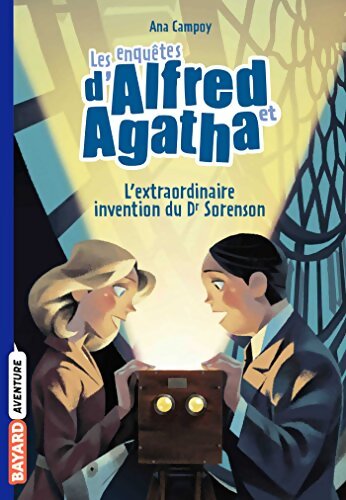 Les enquêtes d'alfred et agatha poche Tome III : L'extraordinaire invention du dr sorenson - Ana Campoy - Livre