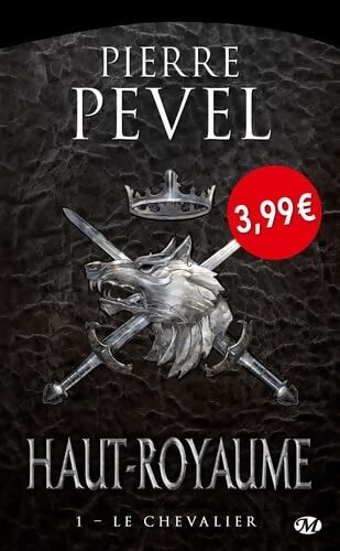 Haut-Royaume Tome I : Le Chevalier - Pierre Pevel - Livre